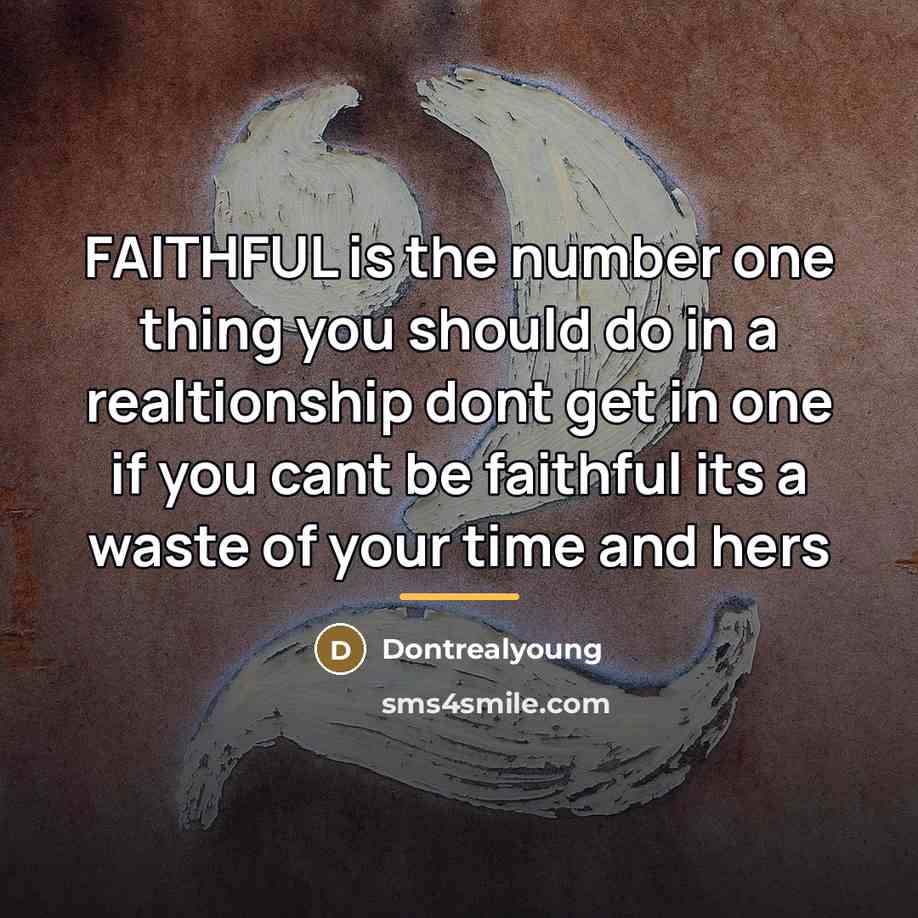 “FAITHFUL is the number one thing you should do in…” quote by Dontrealyoung