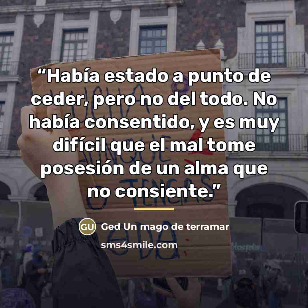“Había estado a punto de ceder, pero no del todo. No había consentido, y es muy difícil que el mal tome posesión de un alma que no consiente.” quote by Anonymous