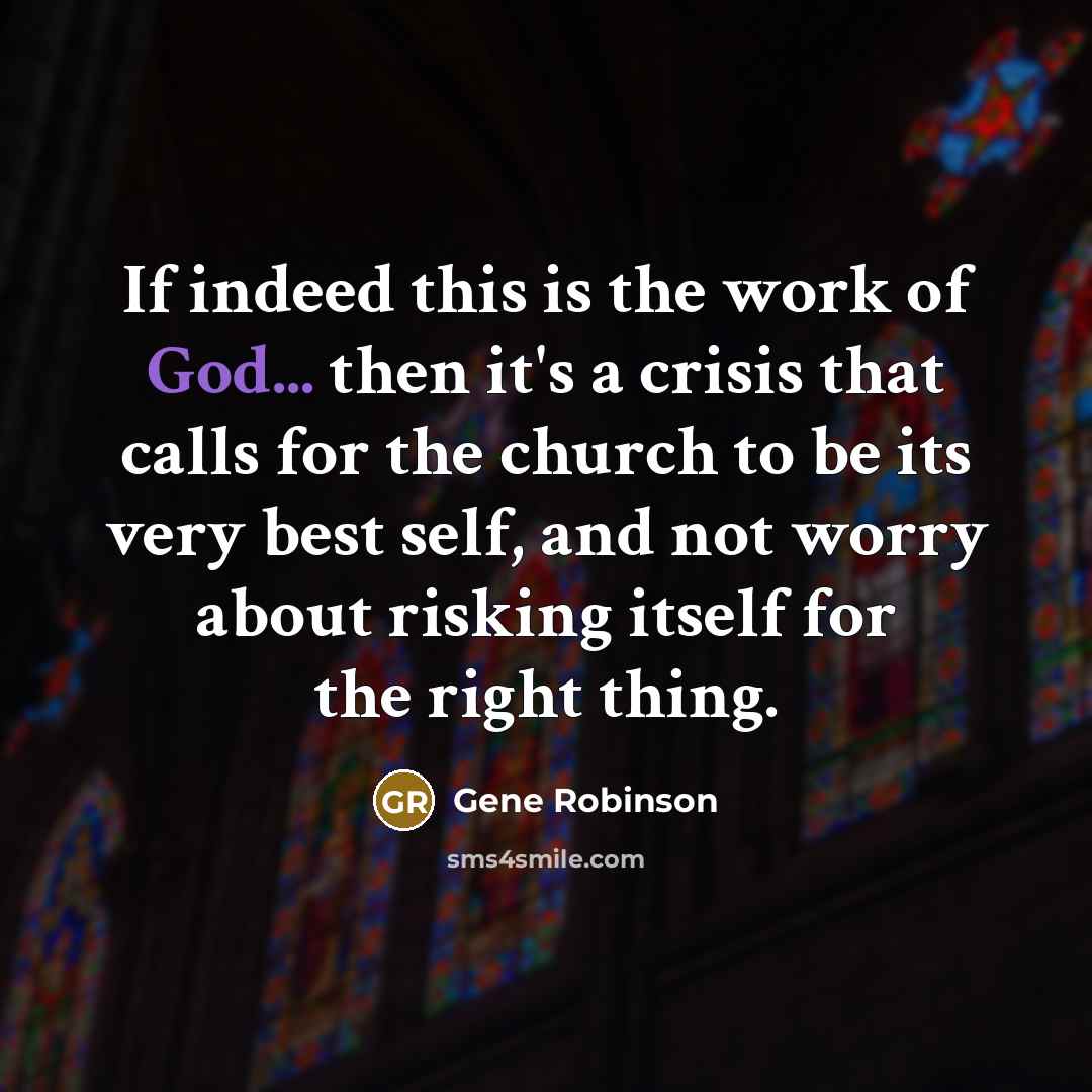 “If indeed this is the work of God... then it's…” quote by Gene Robinson