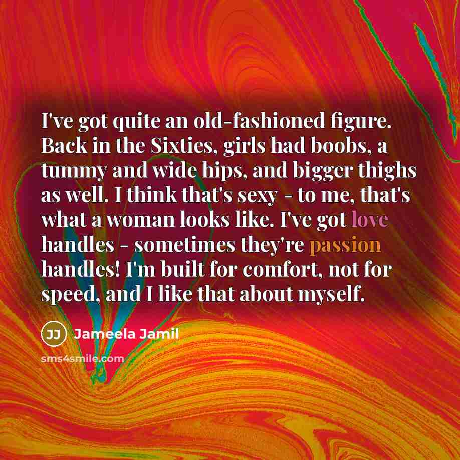 “I've got quite an old-fashioned figure. Back in the Sixties,…” quote by Jameela Jamil