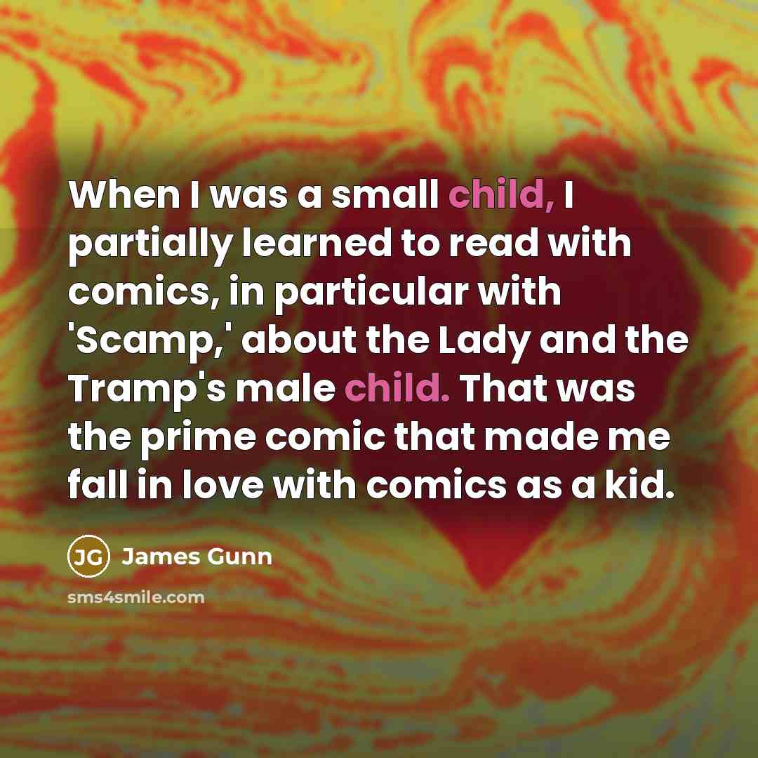 “When I was a small child, I partially learned to…” quote by James Gunn