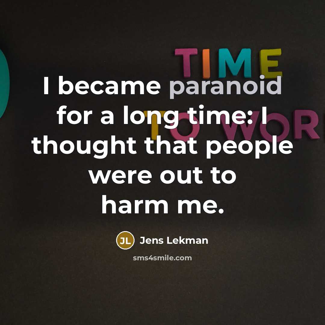 “I became paranoid for a long time: I thought that…” quote by Jens Lekman