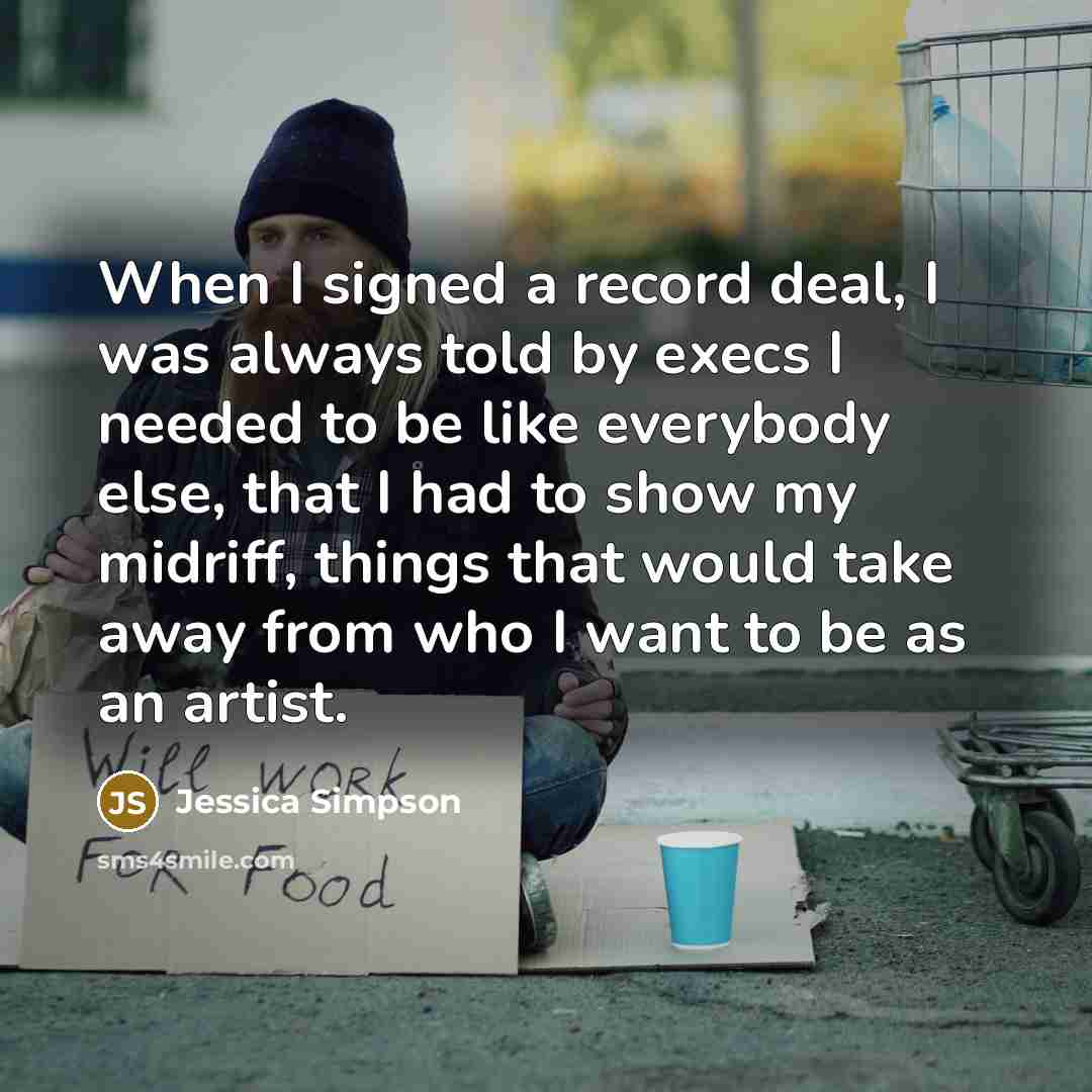 “When I signed a record deal, I was always told…” quote by Jessica Simpson