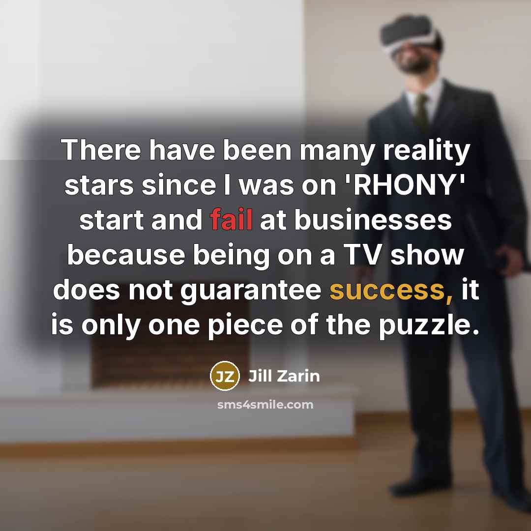 “There have been many reality stars since I was on…” quote by Jill Zarin