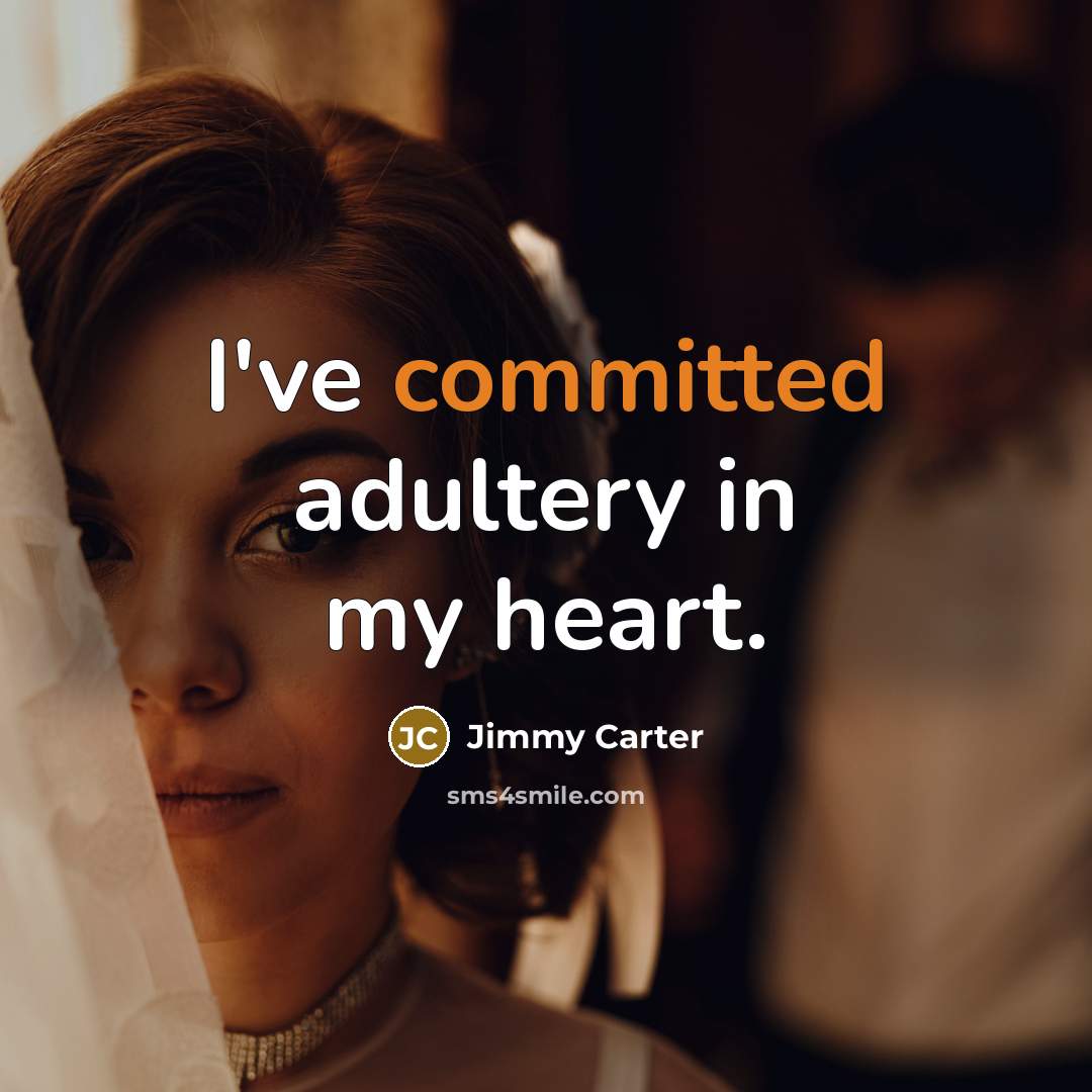 “I've committed adultery in my heart.…” quote by Jimmy Carter