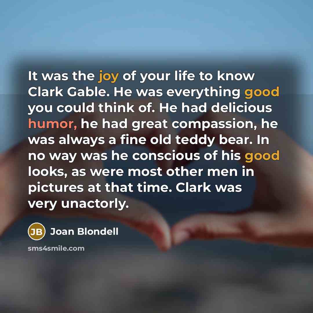 “It was the joy of your life to know Clark…” quote by Joan Blondell