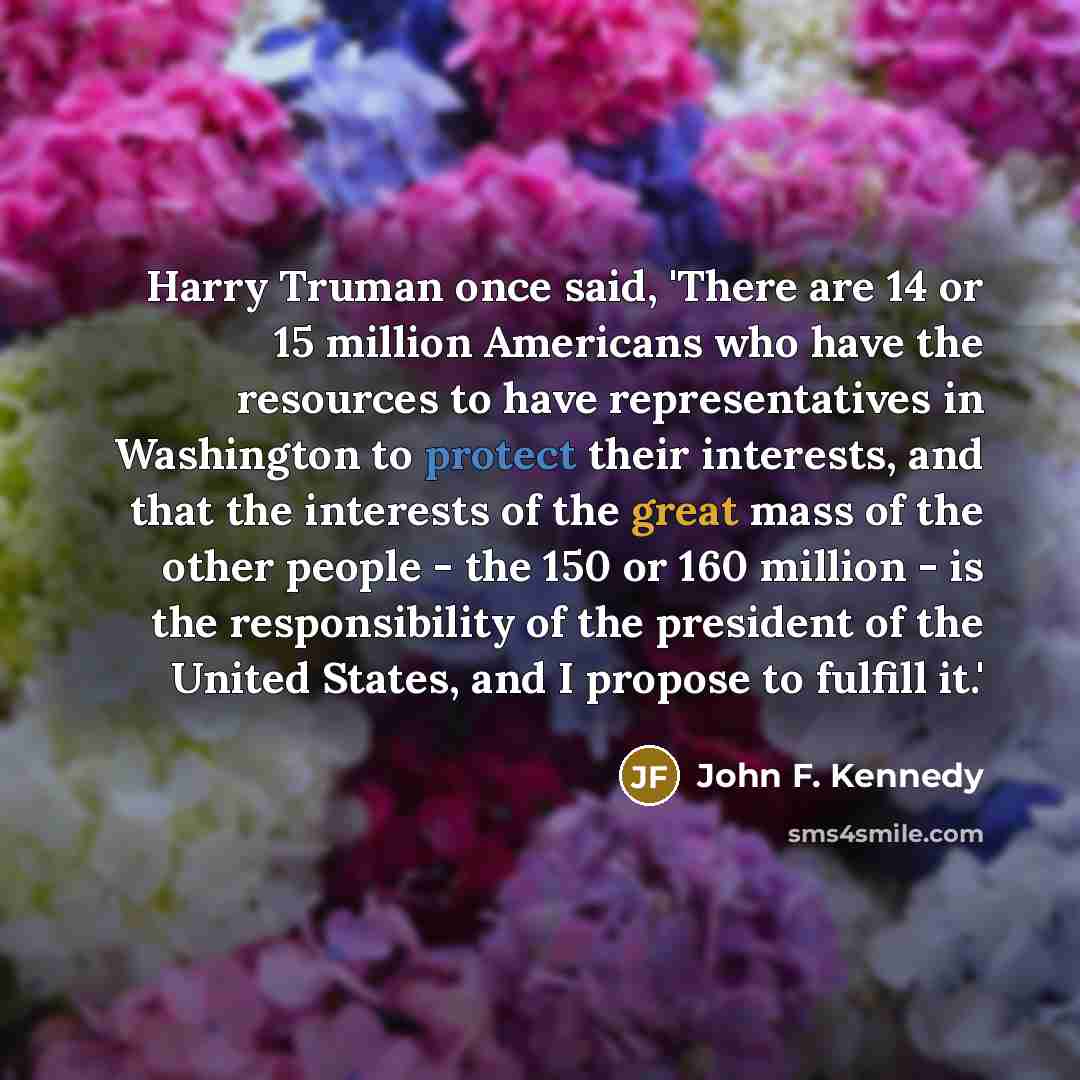 “Harry Truman once said, 'There are 14 or 15 million…” quote by John F. Kennedy
