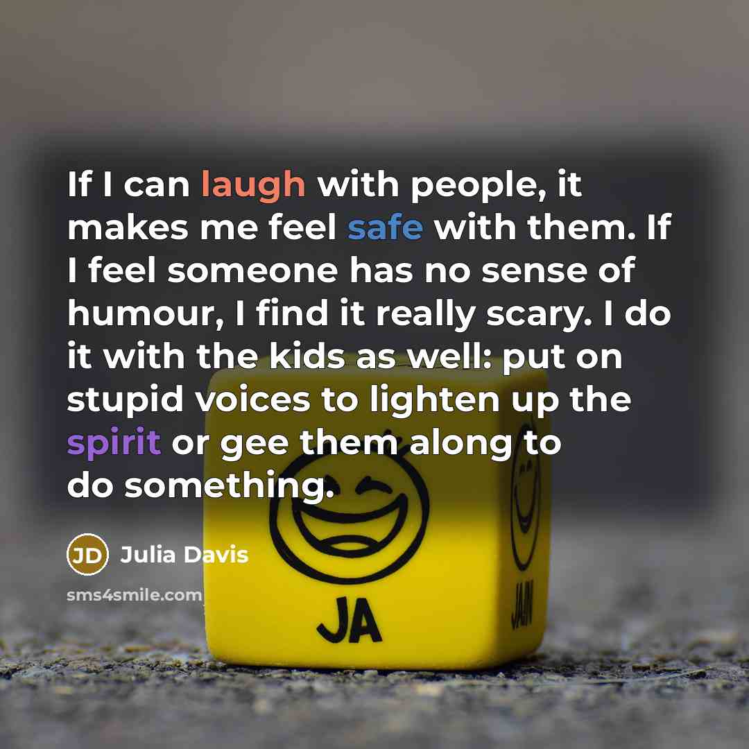 “If I can laugh with people, it makes me feel…” quote by Julia Davis
