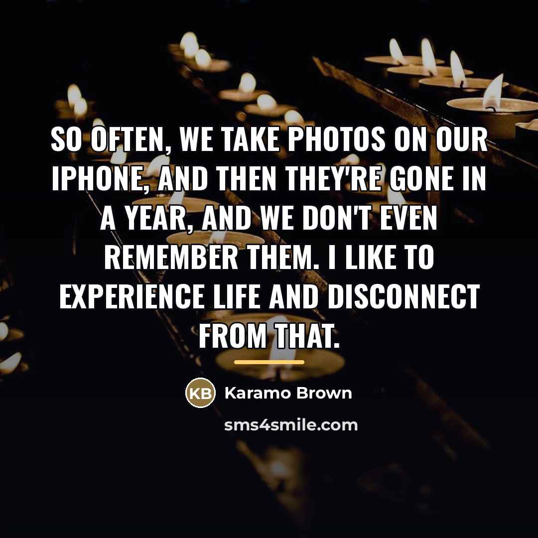 “So often, we take photos on our iPhone, and then…” quote by Karamo Brown