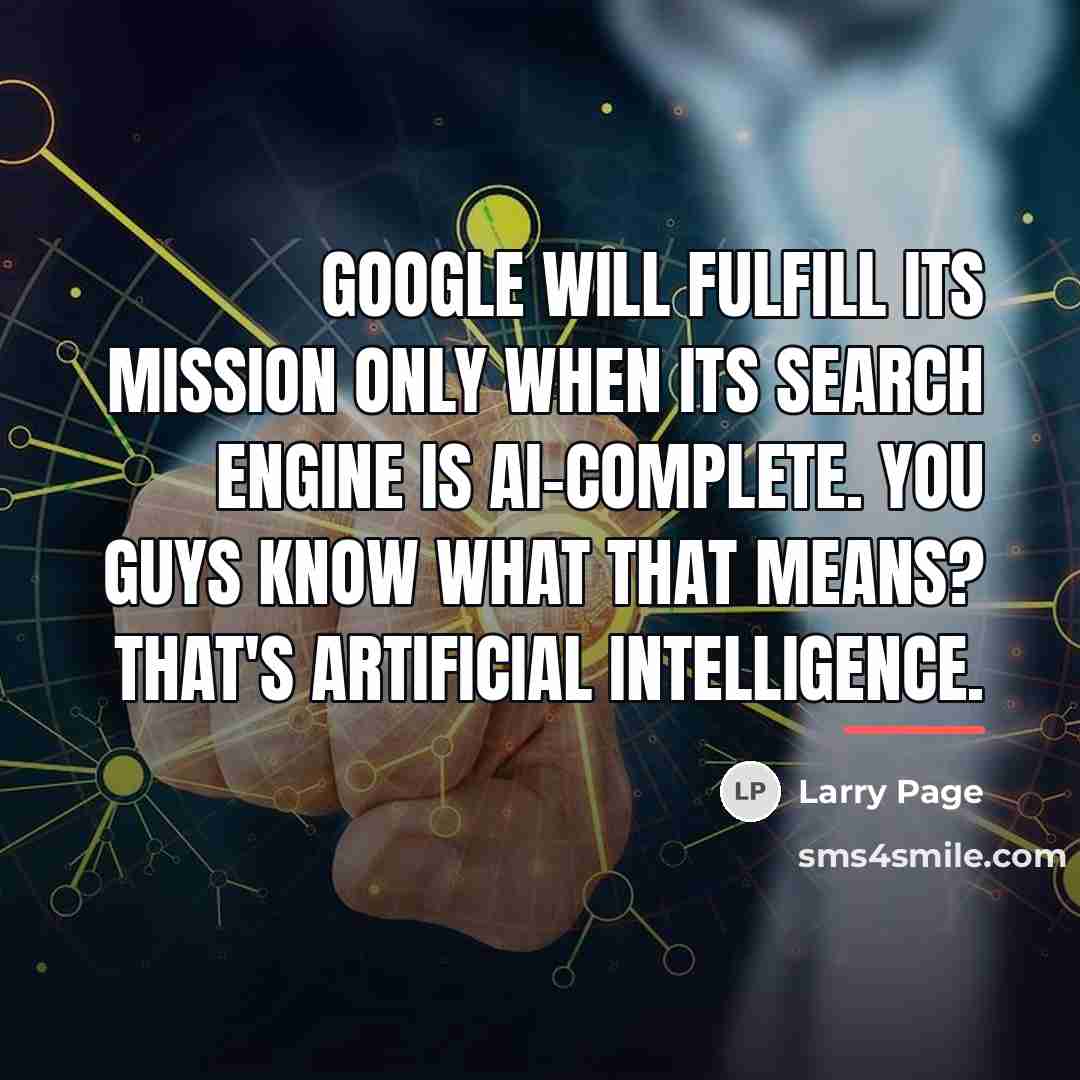 “Google will fulfill its mission only when its search engine…” quote by Larry Page