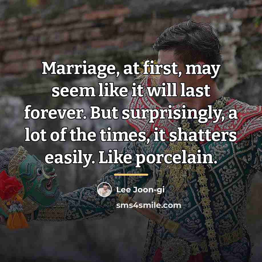 “Marriage, at first, may seem like it will last forever.…” quote by Lee Joon-gi