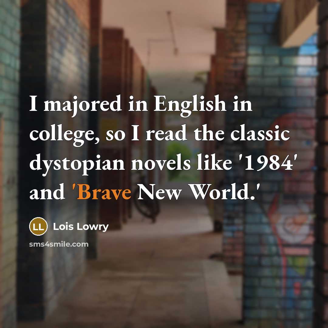 “I majored in English in college, so I read the…” quote by Lois Lowry