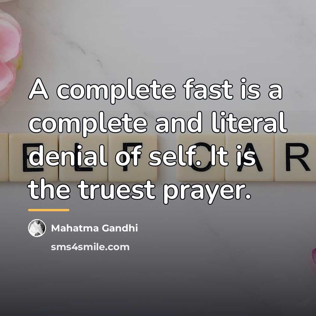 “A complete fast is a complete and literal denial of…” quote by Mahatma Gandhi