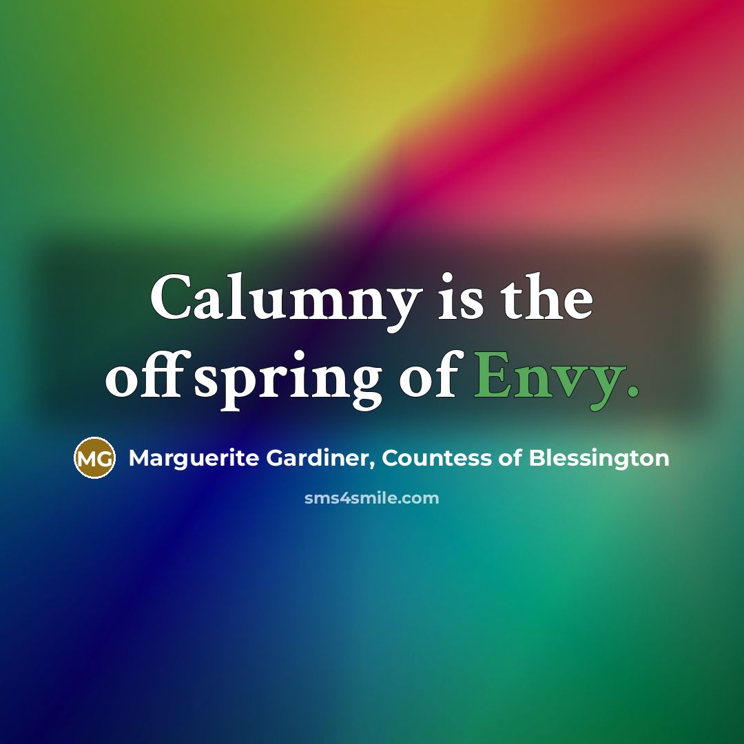 “Calumny is the offspring of Envy.…” quote by Marguerite Gardiner, Countess of Blessington