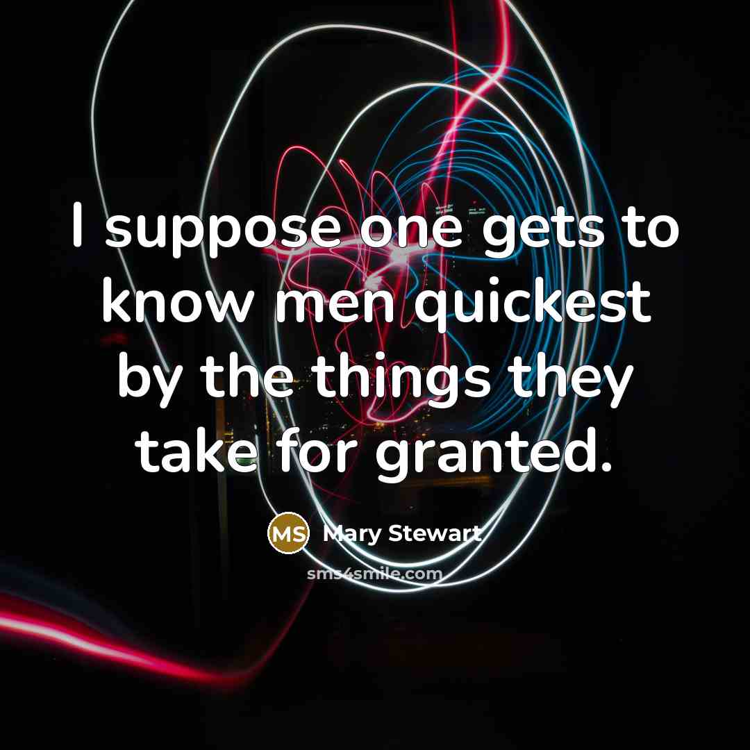 “I suppose one gets to know men quickest by the…” quote by Mary Stewart
