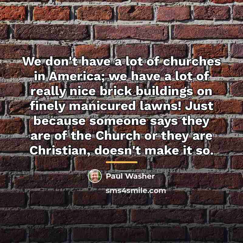 “We don't have a lot of churches in America; we…” quote by Paul Washer