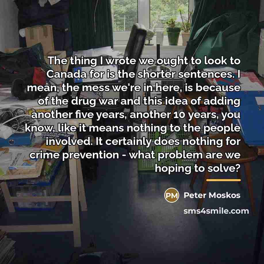 “The thing I wrote we ought to look to Canada…” quote by Peter Moskos