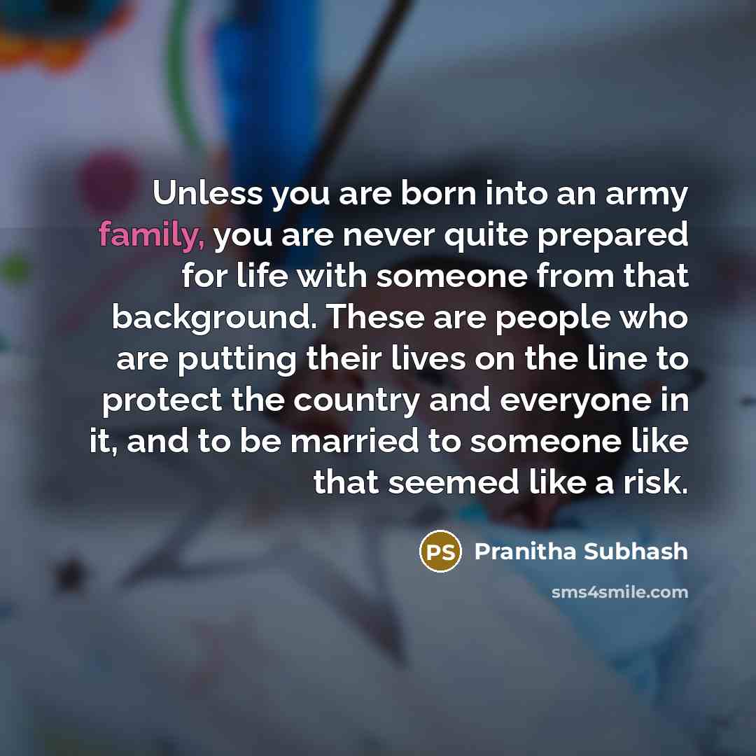 “Unless you are born into an army family, you are…” quote by Pranitha Subhash
