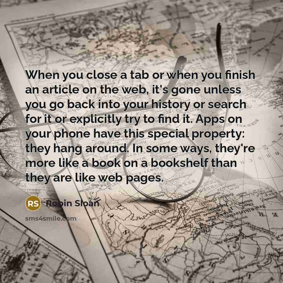 “When you close a tab or when you finish an…” quote by Robin Sloan