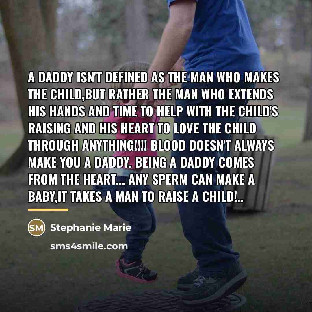 “A DADDY isn't defined as the man who makes the…” quote by Anonymous