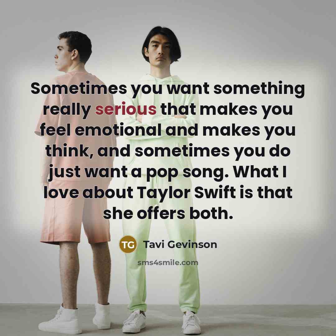 “Sometimes you want something really serious that makes you feel…” quote by Tavi Gevinson