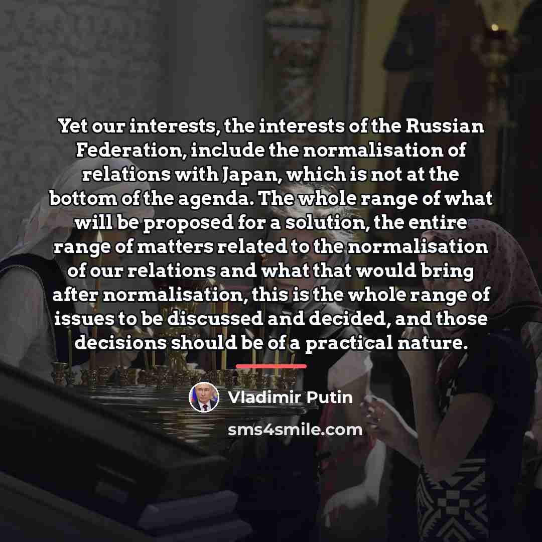 “Yet our interests, the interests of the Russian Federation, include…” quote by Vladimir Putin