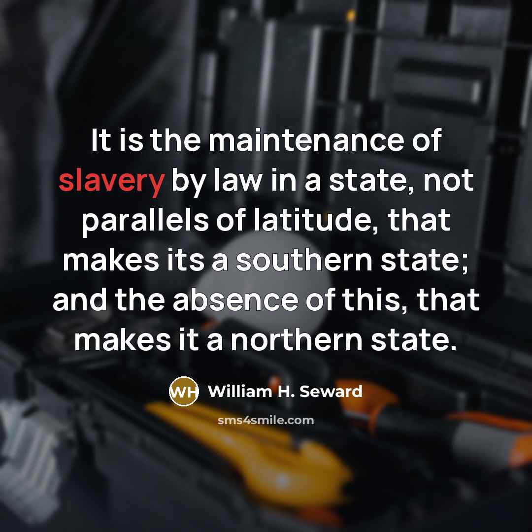 “It is the maintenance of slavery by law in a…” quote by William H. Seward