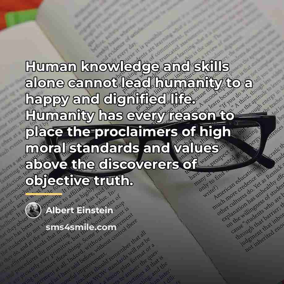 “Human knowledge and skills alone cannot lead humanity to a…” quote by Albert Einstein