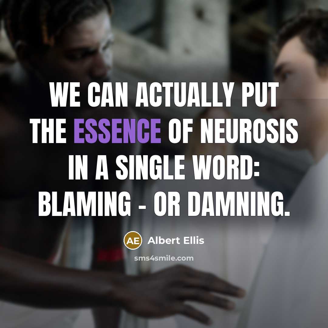 “We can actually put the essence of neurosis in a…” quote by Albert Ellis