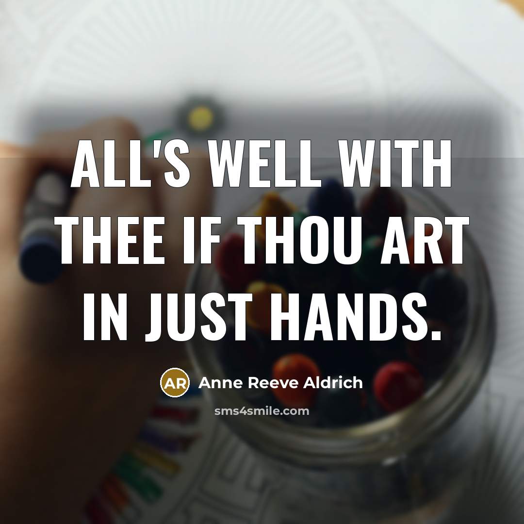 “All's well with thee if thou art in just hands.…” quote by Anne Reeve Aldrich
