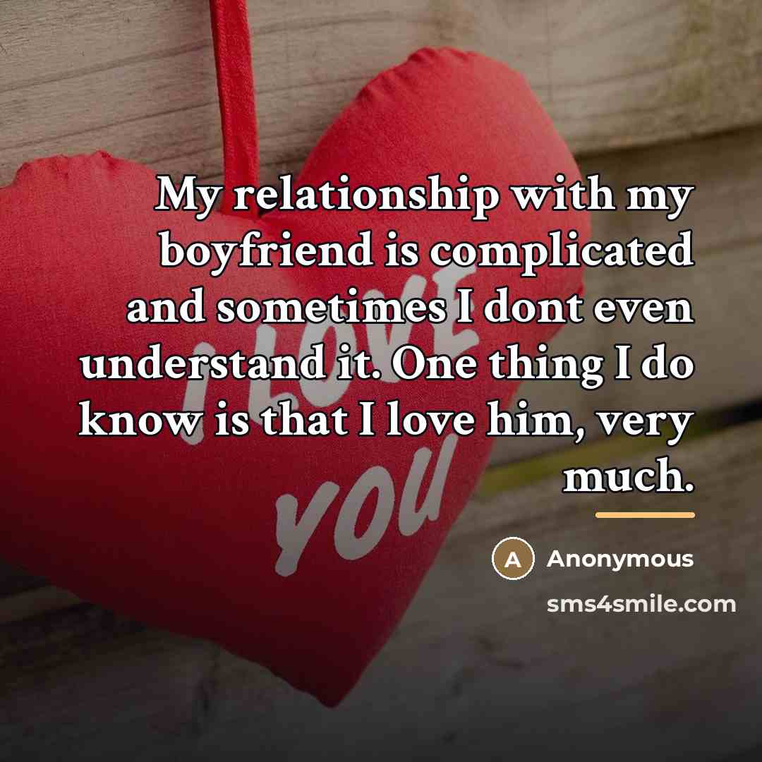 “My relationship with my boyfriend is complicated and sometimes I…” quote by Anonymous