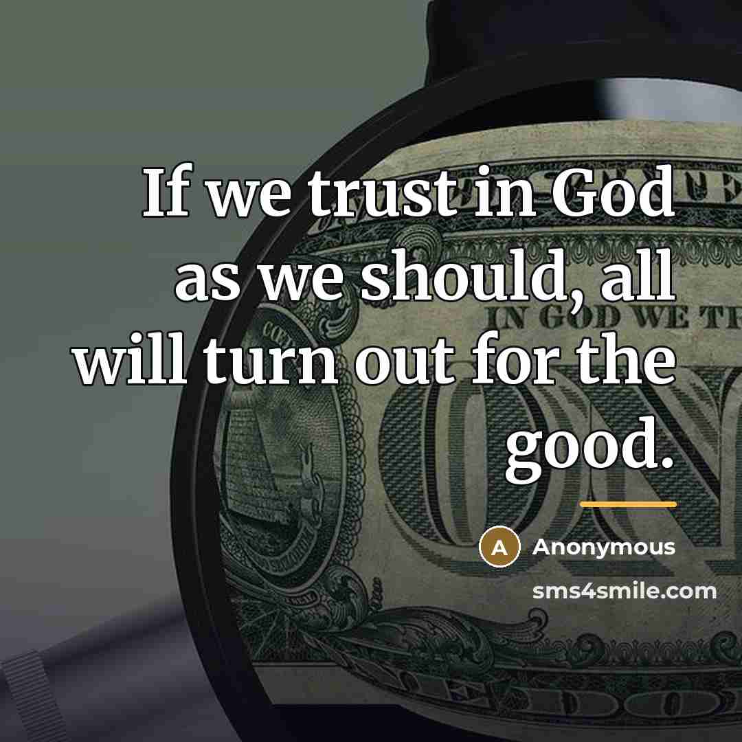 “If we trust in God as we should, all will…” quote by Anonymous