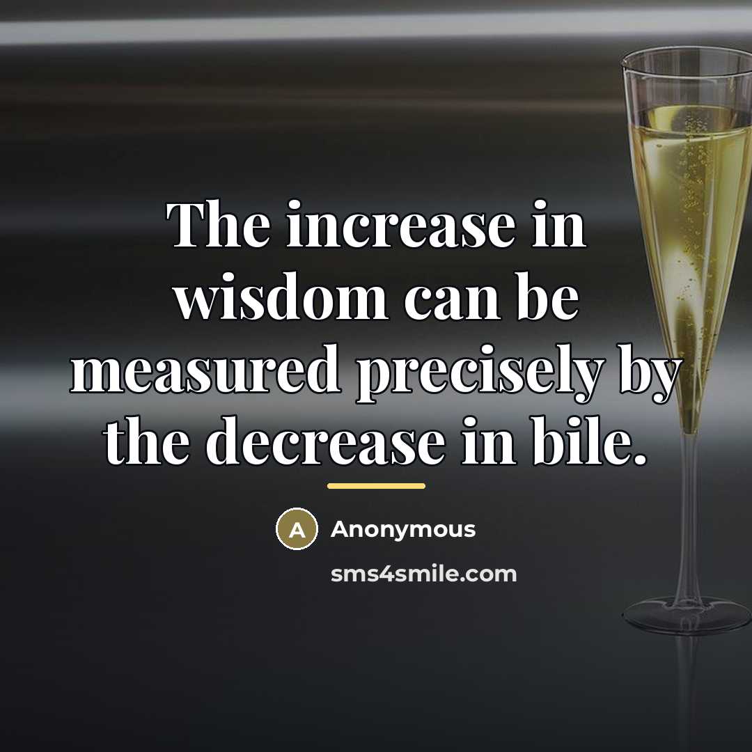 “The increase in wisdom can be measured precisely by the…” quote by Anonymous