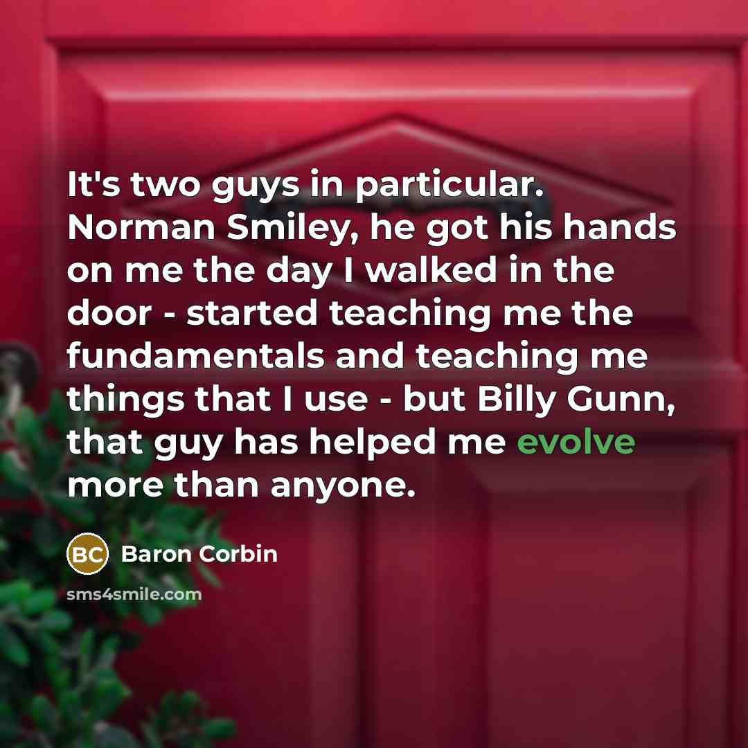 “It's two guys in particular. Norman Smiley, he got his…” quote by Baron Corbin