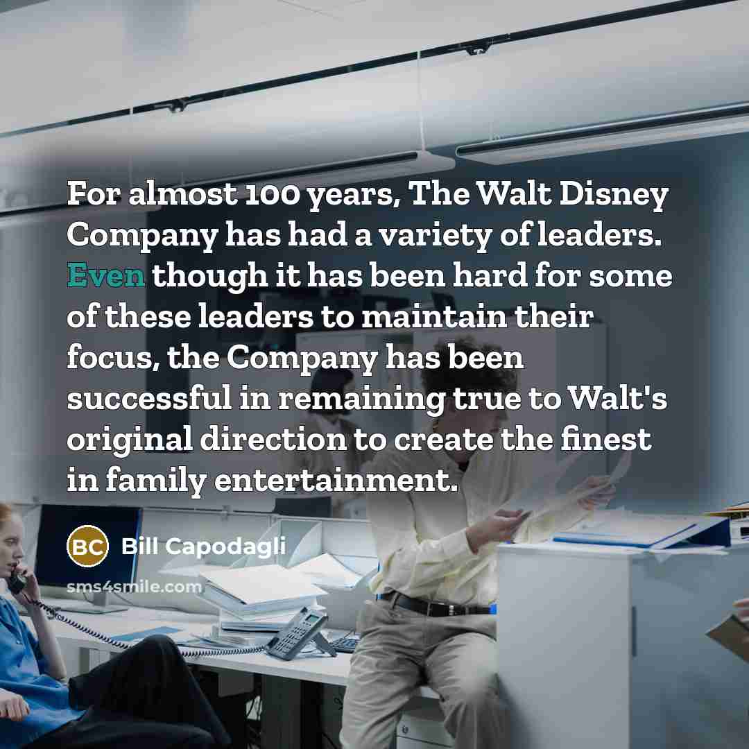“For almost 100 years, The Walt Disney Company has had…” quote by Bill Capodagli