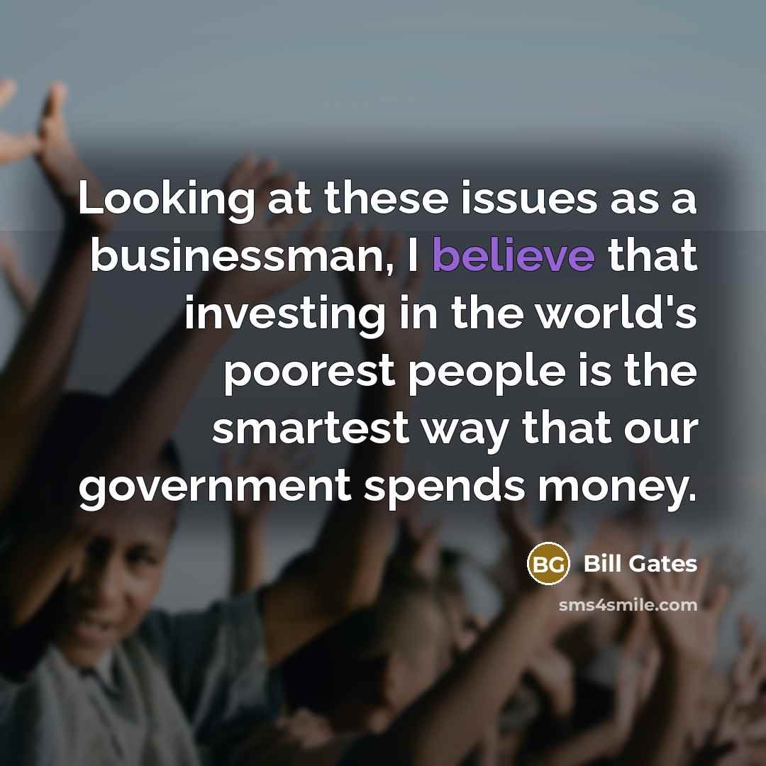 “Looking at these issues as a businessman, I believe that…” quote by Bill Gates