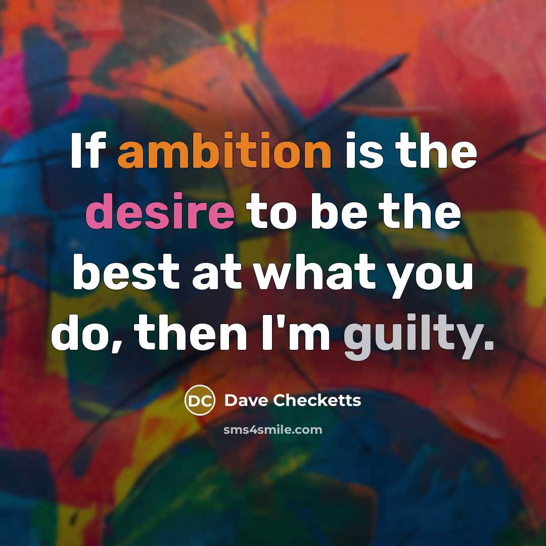 “If ambition is the desire to be the best at…” quote by Dave Checketts