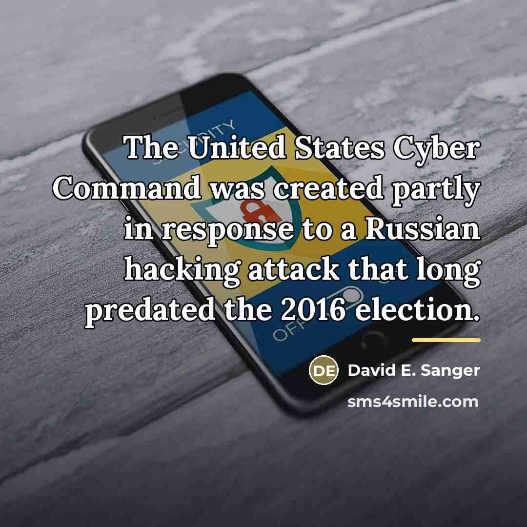 “The United States Cyber Command was created partly in response…” quote by David E. Sanger