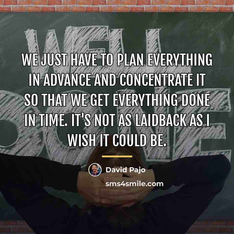 “We just have to plan everything in advance and concentrate…” quote by David Pajo