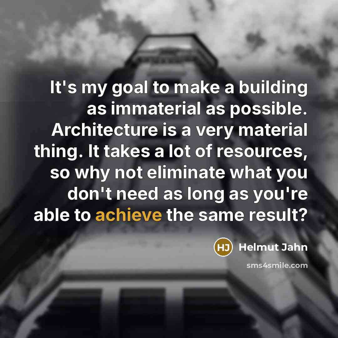 “It's my goal to make a building as immaterial as…” quote by Helmut Jahn