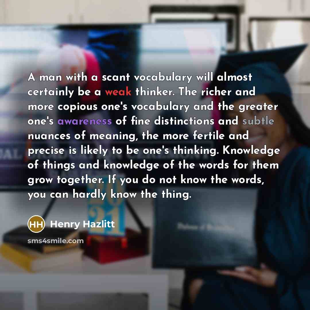 “A man with a scant vocabulary will almost certainly be…” quote by Henry Hazlitt