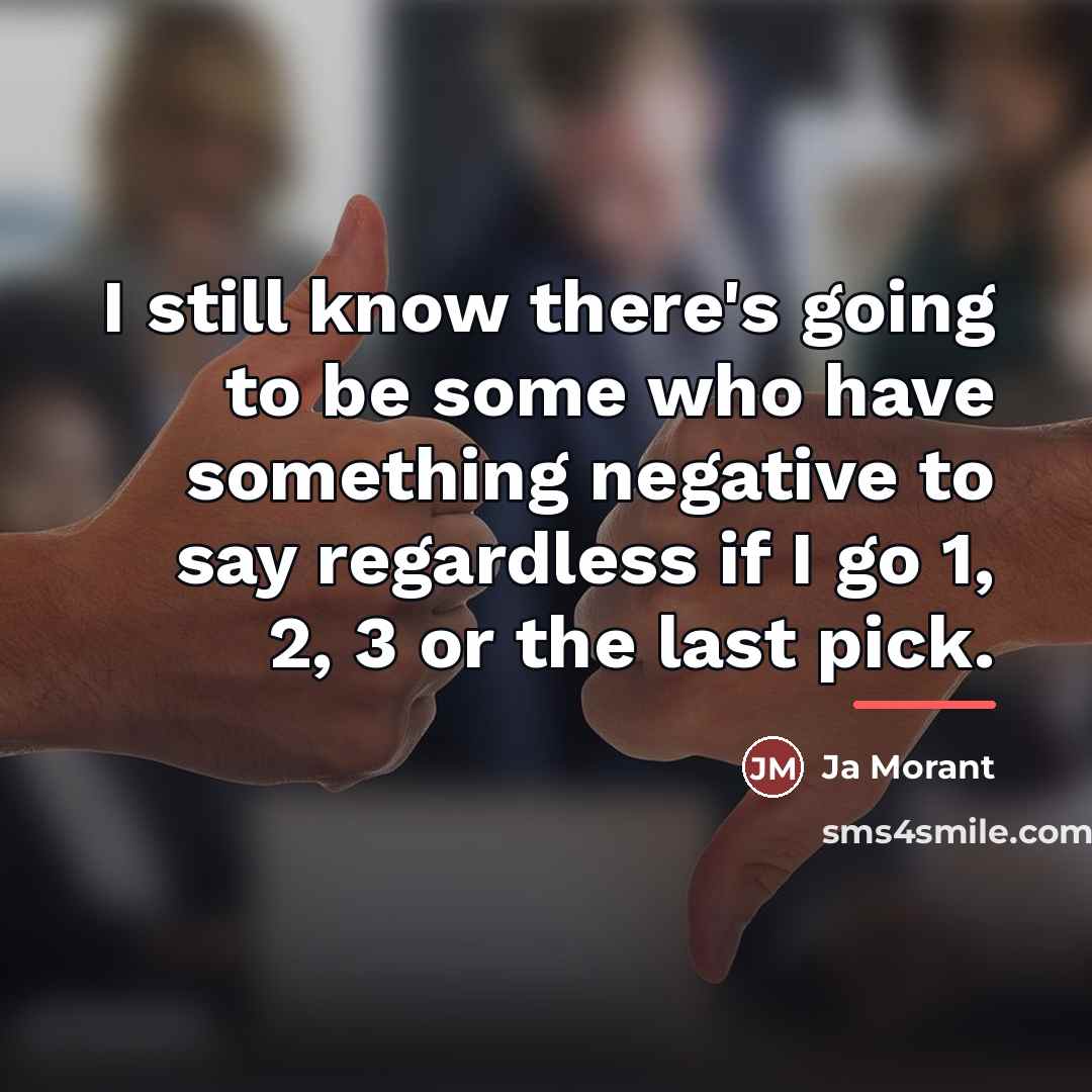 “I still know there's going to be some who have…” quote by Ja Morant