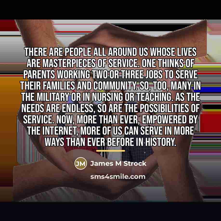 “There are people all around us whose lives are masterpieces…” quote by James M Strock