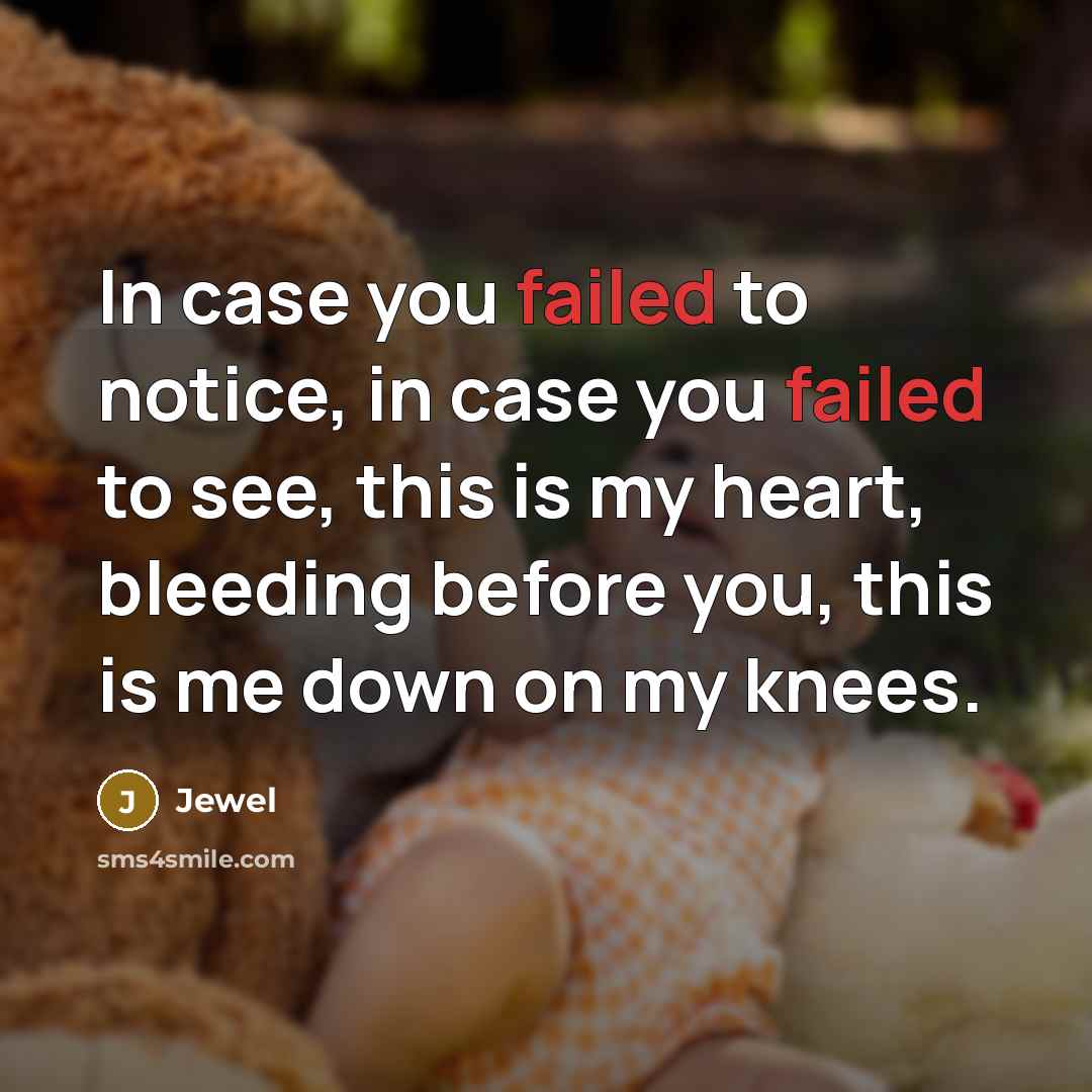 “In case you failed to notice, in case you failed…” quote by Jewel
