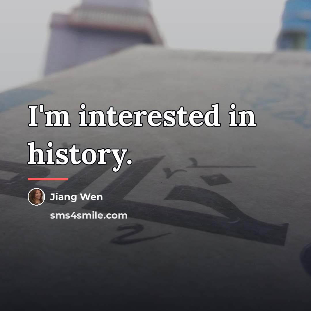 “I'm interested in history.…” quote by Jiang Wen
