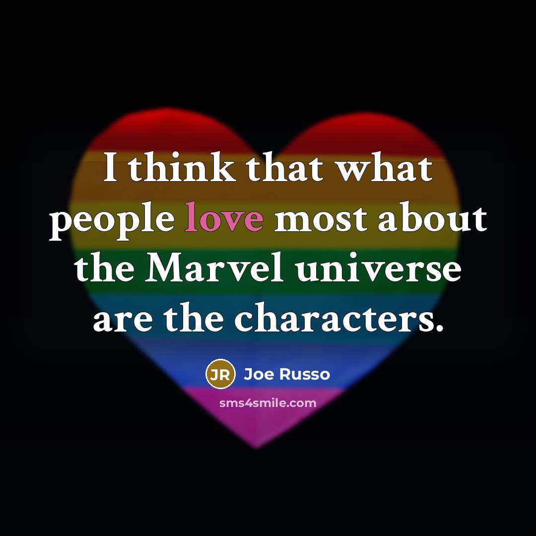 “I think that what people love most about the Marvel…” quote by Joe Russo