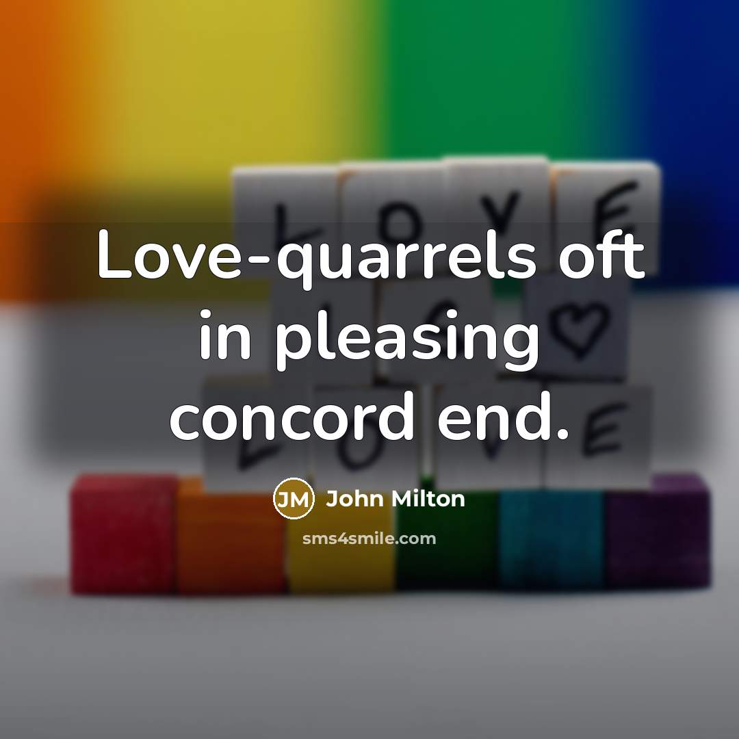 “Love-quarrels oft in pleasing concord end.…” quote by John Milton