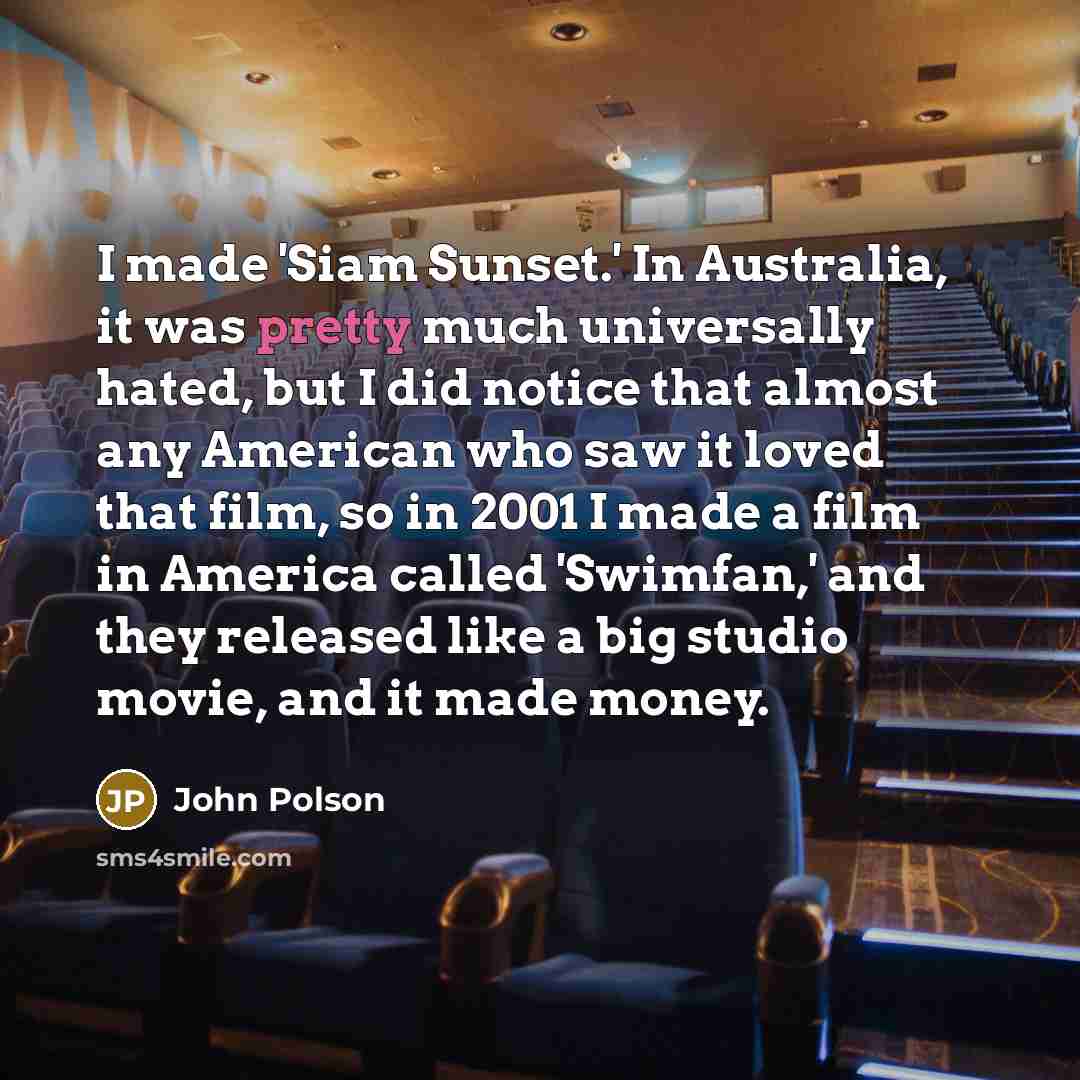 “I made 'Siam Sunset.' In Australia, it was pretty much…” quote by John Polson