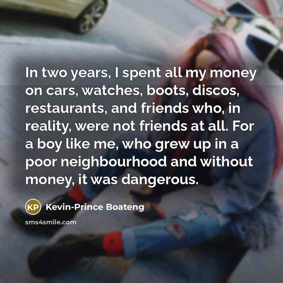 “In two years, I spent all my money on cars,…” quote by Kevin-Prince Boateng