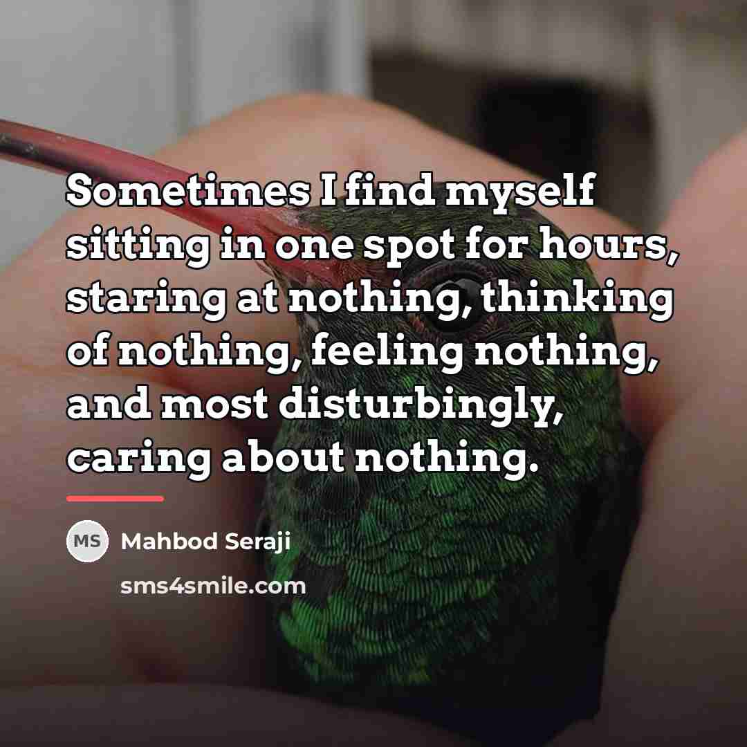 “Sometimes I find myself sitting in one spot for hours,…” quote by Mahbod Seraji